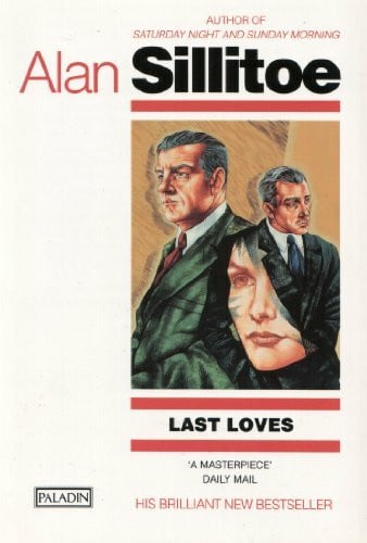 Sillitoe, Alan Last Loves