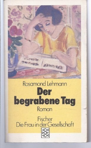 Rosamond Lehmann Der begrabene Tag: Roman