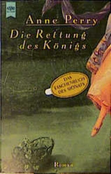 Perry, Anne Die Rettung des Königs: Roman (Heyne Allgemeine Reihe (01))