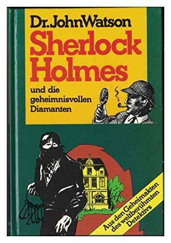 Watson, John Sherlock Holmes und die geheimnisvollen Diamanten