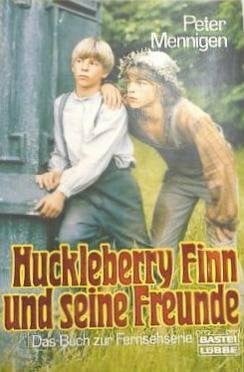 Twain, Mark Tom Sawyer und Huckleberry Finn: Das Buch zum Film (Allgemeine Reihe. Bastei Lübbe Taschenbücher)