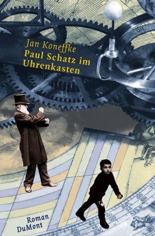 Koneffke, Jan Paul Schatz im Uhrenkasten: Roman (DUMONT Literatur)