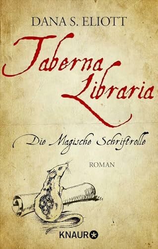 Eliott, Dana S. Taberna Libraria – Die Magische Schriftrolle: Roman