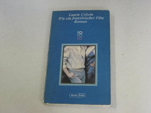 Colwin, Laurie Wie ein französischer Film