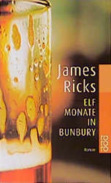 Ricks, James Elf Monate in Bunbury: Roman. Dtsch. v. Katja Rudnik.