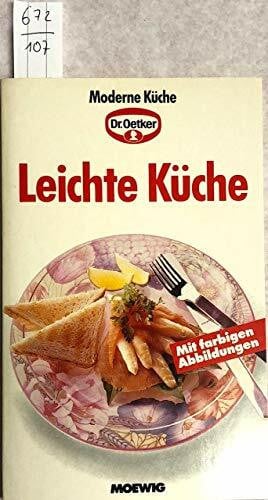 Moewig Verlag Moderne Küche Dr. Oetker LEICHTE Küche - Mit farbigen Abbildungen - Moewig Verlag