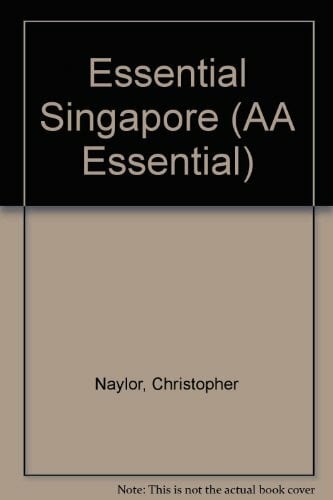 Naylor, Christopher Essential Singapore (AA Essential S.)