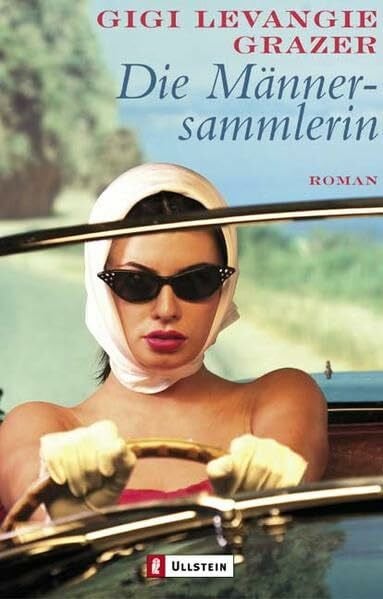 Levangie Grazer, Gigi Die Männersammlerin (Ullstein Taschenbuch)