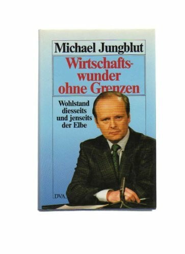 Jungblut, Michael Wirtschaftswunder ohne Grenzen