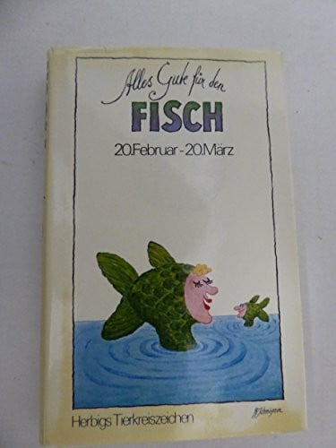 Schmögner, Walter Alles Gute für den Fisch