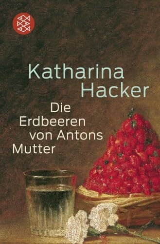 Hacker, Katharina Die Erdbeeren von Antons Mutter