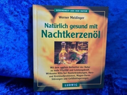 Meidinger, Werner Natürlich gesund mit Nachtkerzenöl.