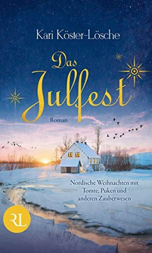 Köster-Lösche, Kari Das Julfest: Nordische Weihnachten mit Tomte, Puken und anderen Zauberwesen