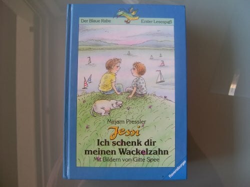 Spee, Gitte Jessi - Ich schenk dir meinen Wackelzahn (Der Blaue Rabe - Erster Lesespass / Ab 7/8 Jahren)