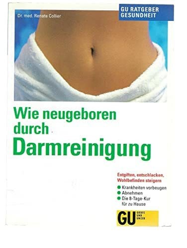 Collier, Renate Wie neugeboren durch Darmreinigung