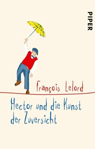 Pannowitsch, Ralf Hector und die Kunst der Zuversicht (Hectors Abenteuer 8): Roman über das Glück