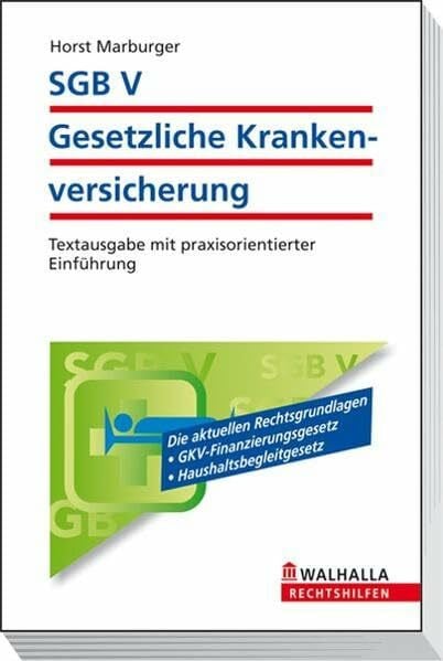 Marburger, Horst SGB V - Gesetzliche Krankenversicherung: Textausgabe mit praxisorientierter Einführung; Walhalla Rechtshilfen