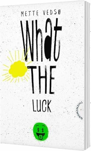 Dörries, Maike What the luck!: Humorvoller Roman über Klassenunterschiede und sozialen Aufstieg