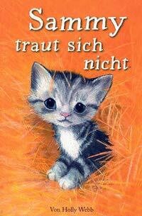 Holly Webb Sammy traut sich nicht - Eine Kätzchengeschichte