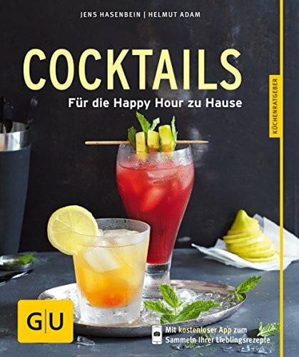 Adam, Helmut Cocktails: Für die Happy Hour zu Hause