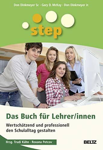 Petcov, Roxana STEP - Das Buch für Lehrer/innen: Wertschätzend und professionell den Schulalltag gestalten