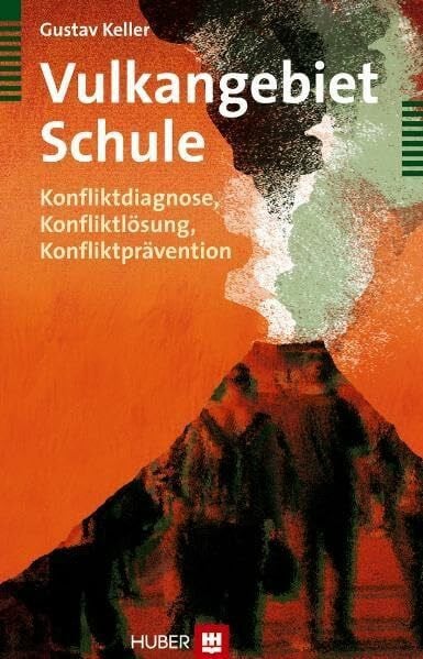 Keller, Gustav Vulkangebiet Schule: Konfliktdiagnose, Konfliktlösung, Konfliktprävention