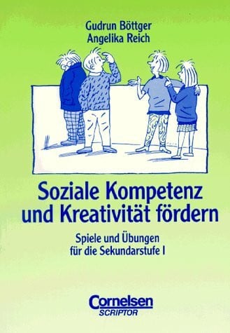 Reich, Angelika Praxisbuch: Soziale Kompetenz und Kreativität fördern: Spiele und Übungen für die Sekundarstufe I