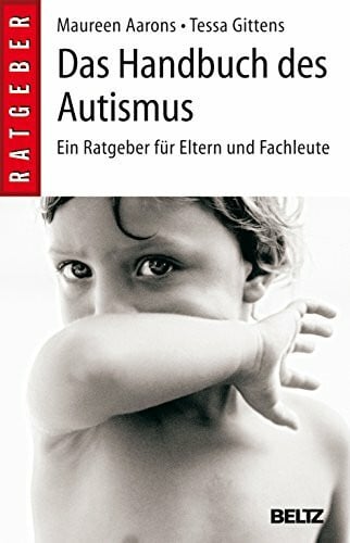 Rudert, Lena Das Handbuch des Autismus: Ein Ratgeber für Eltern und Fachleute (Beltz-Ratgeber)