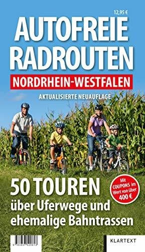 Matthias Thomes Autofreie Radrouten Nordrhein-Westfalen: 50 Touren über Uferwege und ehemalige Bahntrassen