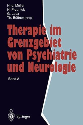 Horst Przuntek, Hans-Jürgen Möller Therapie im Grenzgebiet von Psychiatrie und Neurologie: Band 2