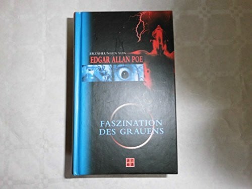 Poe, Edgar A Faszination des Grauens.