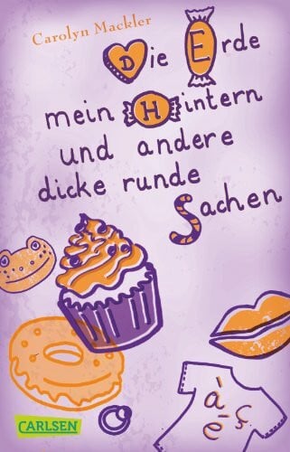 Mackler, Carolyn Die Erde, mein Hintern und andere dicke runde Sachen