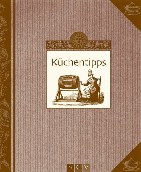 unbekannt Küchentipps: Großmutters Küchenwissen