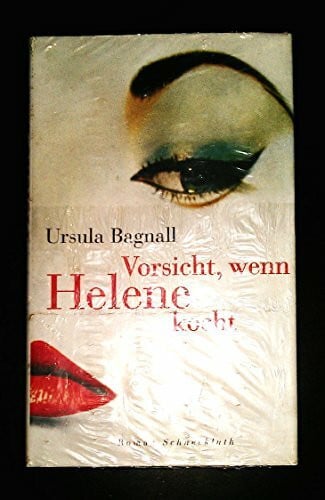 Bagnall, Ursula Vorsicht, wenn Helene kocht