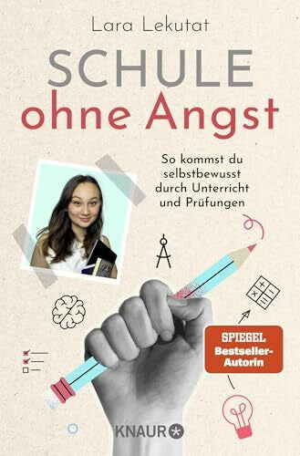 Lekutat, Lara Schule ohne Angst: So kommst du selbstbewusst durch Unterricht und Prüfungen