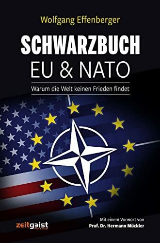 Effenberger, Wolfgang Schwarzbuch EU & NATO: Warum die Welt keinen Frieden findet