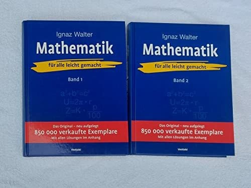 Walter, Ignaz Mathematik - für alle leicht gemacht: Mit allen Lösungen im Anhang 2 Bnd