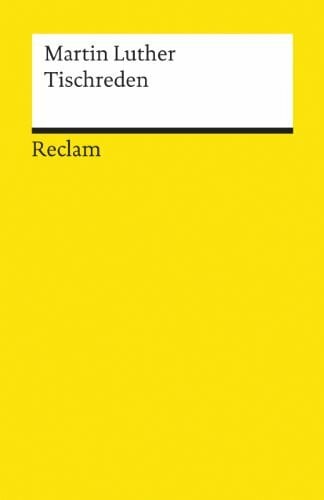 Luther, Martin Tischreden (Reclams Universal-Bibliothek)