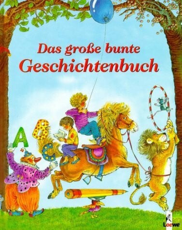 Haun, Ingeborg [Illustr.] Das grosse bunte Geschichtenbuch