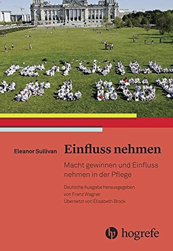 Brock, Elisabeth Einfluss nehmen: Ein Handbuch für Pflegefachpersonen in Berufspraxis und Politik