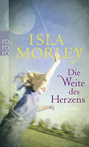 Morley, Isla Die Weite des Herzens