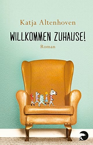 Altenhoven, Katja Willkommen zuhause!: Roman