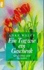Anke Wolff Ein Tag wie ein Geschenk