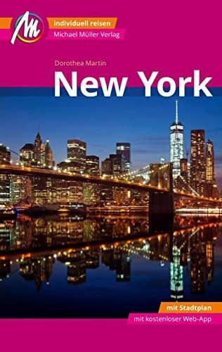 Martin, Dorothea New York MM-City Reiseführer Michael Müller Verlag: Individuell reisen mit vielen praktischen Tipps und Web-App mmtravel.com
