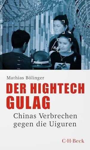 Bölinger, Mathias Der Hightech-Gulag: Chinas Verbrechen gegen die Uiguren (Beck Paperback)
