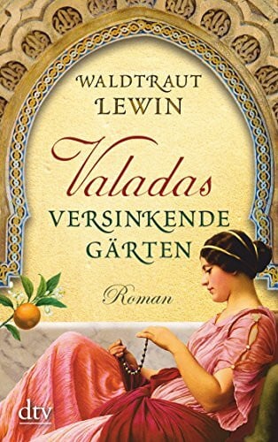 Lewin, Waldtraut Valadas versinkende Gärten: Roman