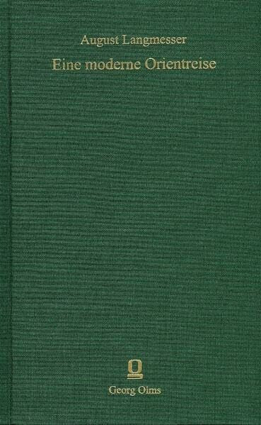 Langmesser, August Eine moderne Orientreise: Tagebuchblätter (Documenta Arabica, Teil 1: Reiseliteratur)
