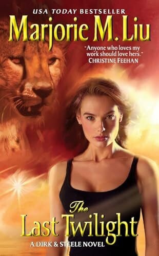 Liu, Marjorie The Last Twilight: A Captivating Dirk & Steele Paranormal Romance – Shapeshifter Rescue in Africa (Dirk & Steele Series, 7, Band 7)