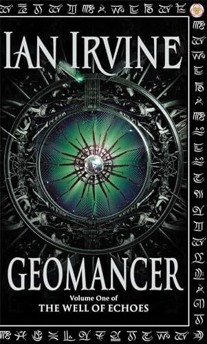 Irvine, Ian Geomancer: The Well of Echoes, Volume One (A Three Worlds Novel)