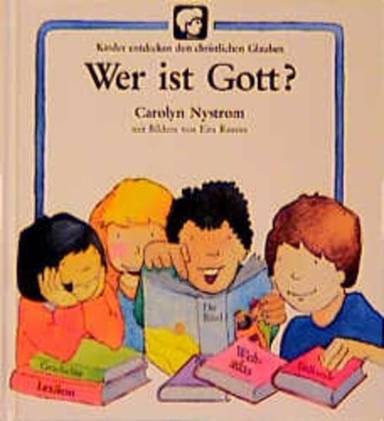 Meiss, Anne Kinder entdecken den christlichen Glauben / Wer ist Gott?